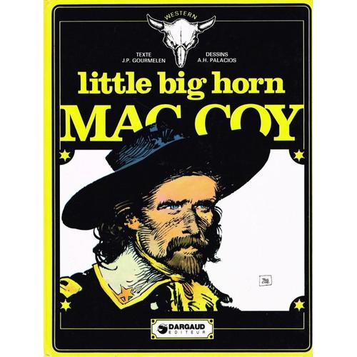 [ Bande Dessinée Western ] Mac Coy ( Tome 8 ) : " Little Big Horn " ( Première Édition )