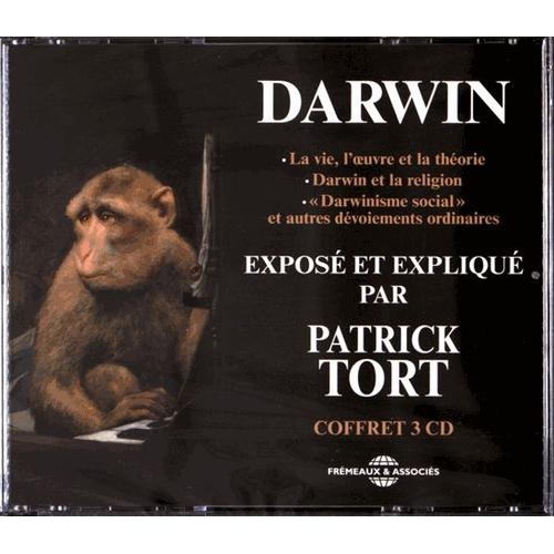 Darwin Exposé Et Expliqué Par Patrick Tort - La Vie, L'oeuvre Et La Théorie - Darwin Et La Religion - "Darwinisme Social" Et Autres Dévoiements Ordinaires (3cd Audio)