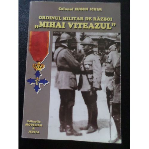 Ordinul Militar De Razboi - Mihai Viteazul / Livre Sur La Medaille De L'ordre De Michel Le Brave Photo Des Differents Modele - Listes Obtenteurs