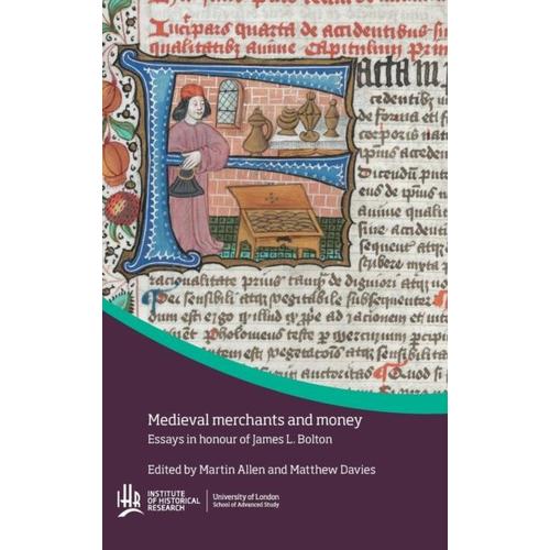 Medieval Merchants And Money: Essays In Honour Of James L. Bolton