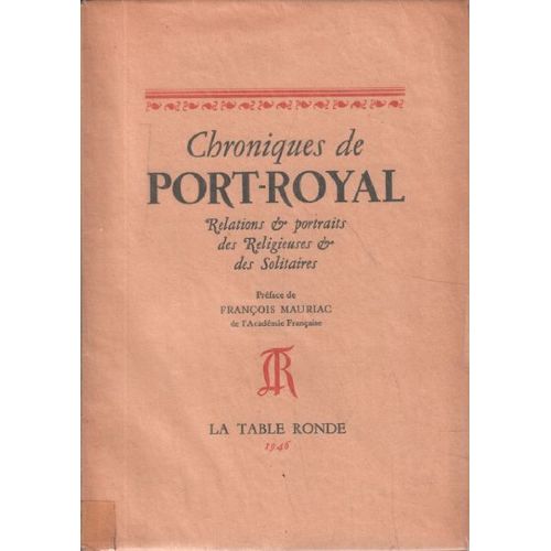 Chroniques De Port Royal / Relations Et Portraits De Religieuses Et Des Solitaires