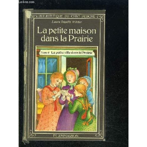 La Petite Maison Dans La Prairie- Tome 6- La Petite Ville Dans La Prairie