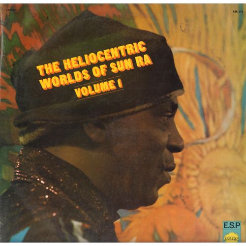 The Heliocentric Worlds Of Sun Ra. Volume 1 [Esp Explosive 538.110]