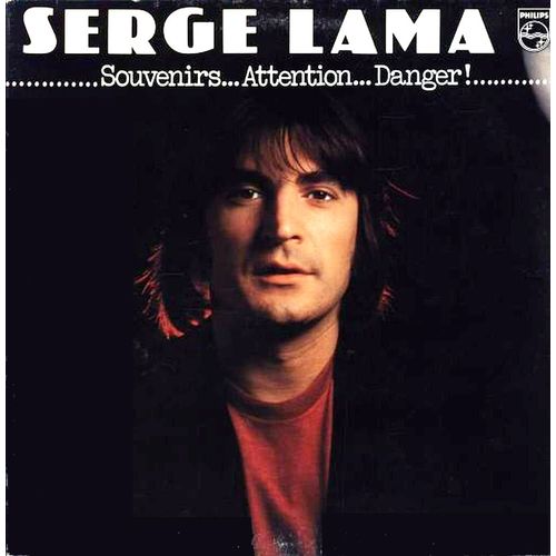 Serge Lama - Disque Vinyle 33 Tours - Philips 6313 088 - Serge Lama : Souvenirs Attention Danger
