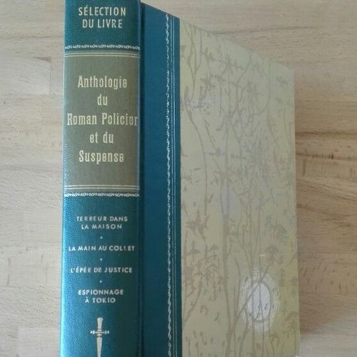 Sélection Du Reader's Digest Anthologie Du Roman Policier Et Du Suspense - Terreur Dans La Maison - La Main Au Collet - L'épée De Justice - Espionnage À Tokio