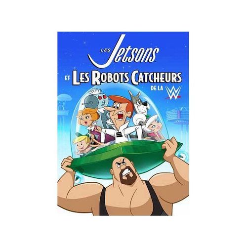 Les Jetsons Et Les Robots Catcheurs De La Wwe