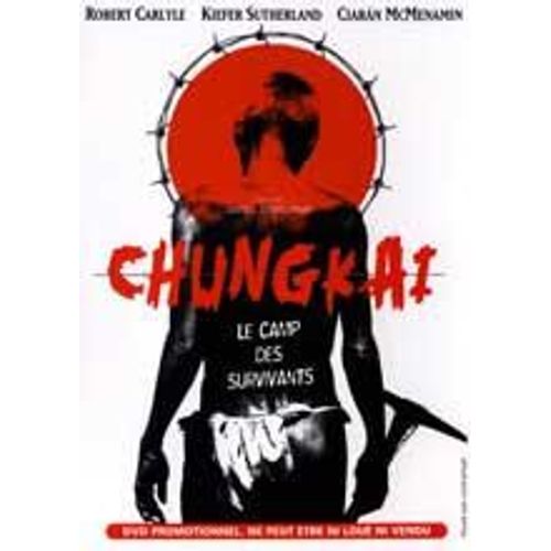 Chungkai : Le Camp Des Survivants