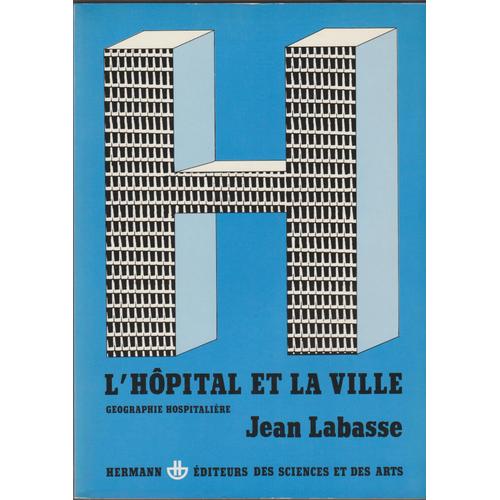 L'hôpital Et La Ville - Géographie Hospitalière