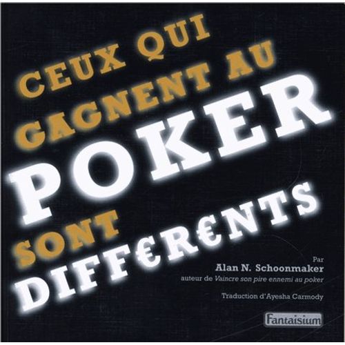 Ceux Qui Gagnent Au Poker Sont Différents - Prenez L'avantage Psychologique