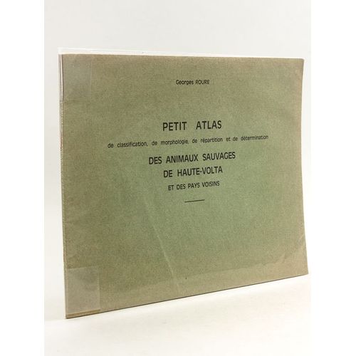 Petit Atlas De Classification, De Morphologie, De Répartition Et De Détermination Des Animaux Sauvages De Haute-Volta Et Des Pays Voisins