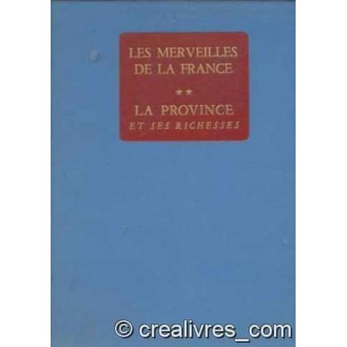 Les Merveilles De La France. La Province Et Ses Richesses