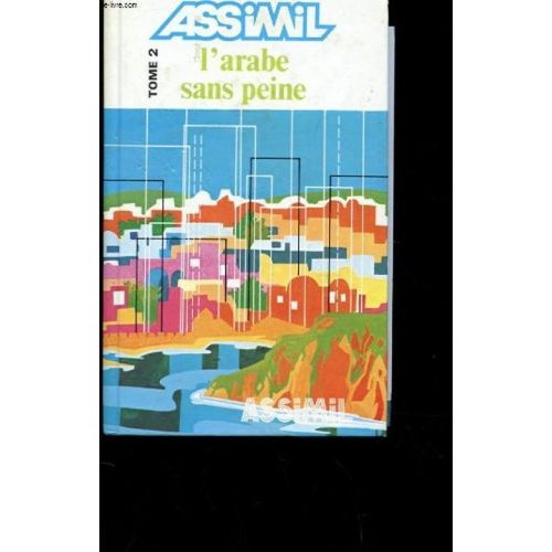 L'arabe Sans Peine Tome Ii