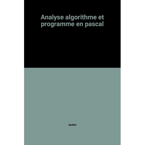 Analyse Algorithme Et Programme En Pascal