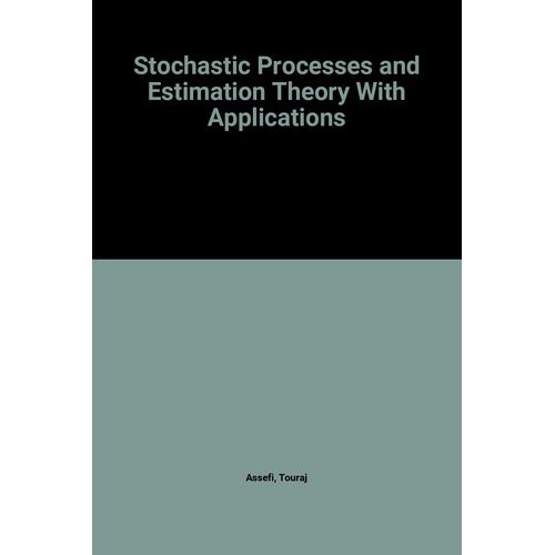 Stochastic Processes And Estimation Theory With Applications