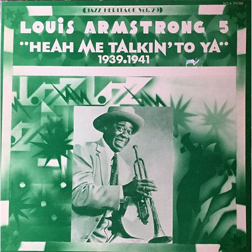 Louis Armstrong - Jazz Heritage Series - Mca 510064 - "Heah Me Talkin'to Ya" : 1939-1941