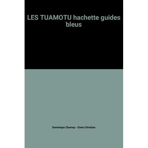 Les Tuamotu Hachette Guides Bleus