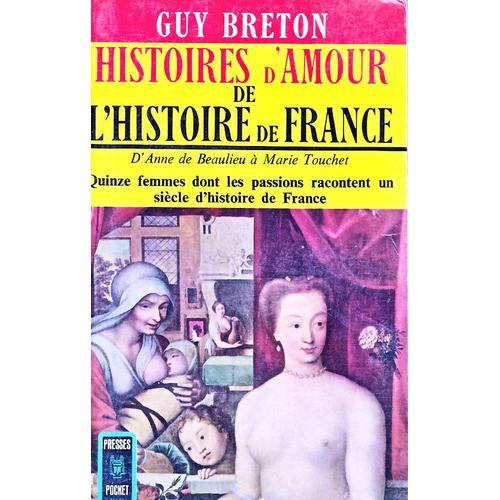 Histoires D'amour De L'histoire De France, De Anne De Beaujeu À Marie Touchet