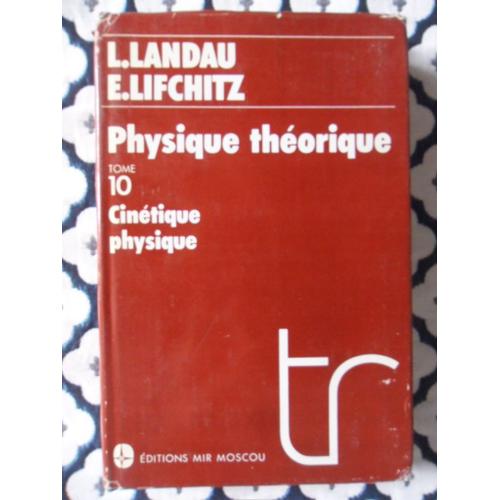 Physique Théorique - Tome 10 - Cinétique Physique (Traduit Du Russe Par V. Koliméev)