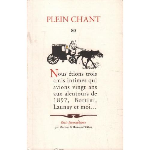 Nous Etions Trois Amis Intimes Qui Avions Vingt Ans Aux Alentours De 1897 , Bottini, Launay Et Moi