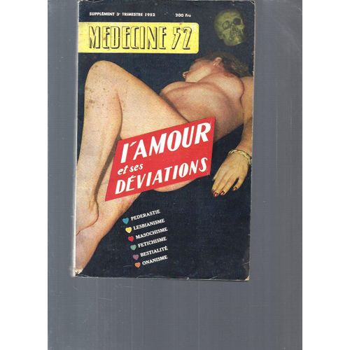Medecine 52 / Supplément 3ème Trimestre 1952: L'amour Et Ses Déviations. Pederastie, Lesbianisme, Masochisme, Fétichisme, Bestialité, Onanisme