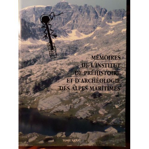 Memoires De L'institut De Prehistoire Et D'archeologie Des Alpes Maritimes Tome 36