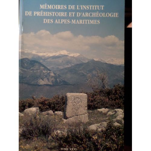 Memoires De L'institut De Prehistoire Et D'archeologie Des Alpes Maritimes Tome 35