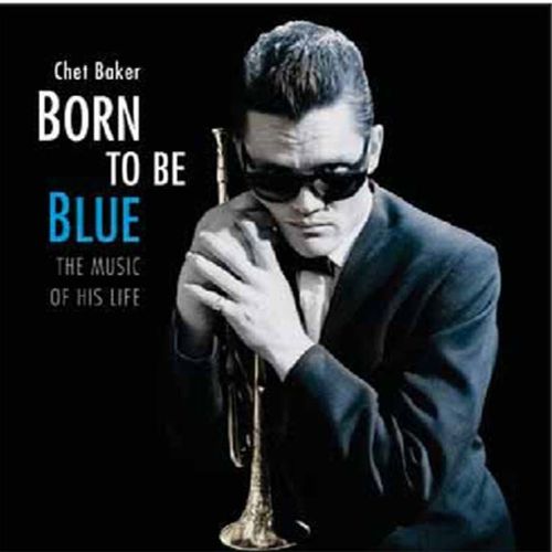 Born To Be Blue: Heartfelt Homage To Life & Music