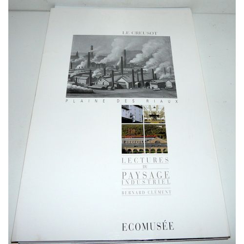 Plaine Des Riaux - Le Creusot, Lectures Du Paysage Industriel