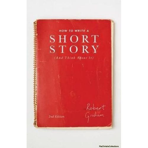 How To Write A Short Story (And Think About It)