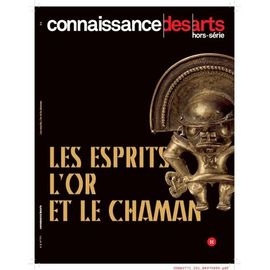 Connaissance Des Arts Hors-Série N° 771 - Les Esprits, L'or Et Le Chaman