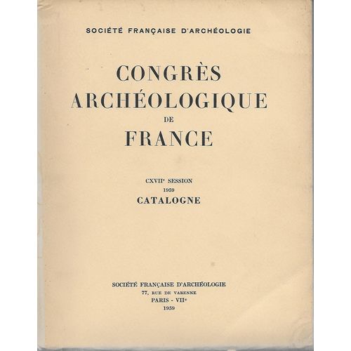 Congrès Archéologique De France - 117e Session, 1959, Catalogne