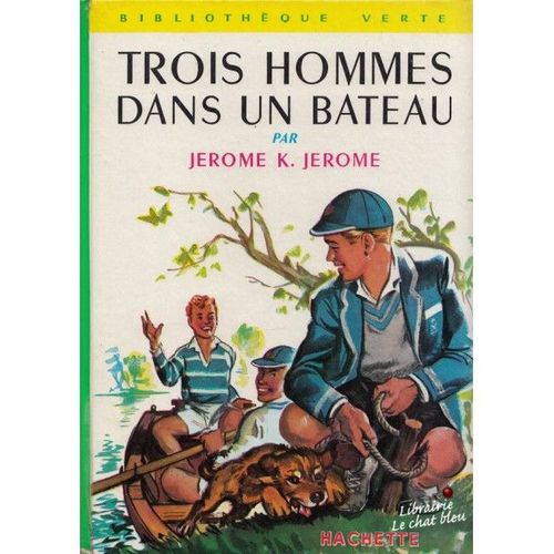 Trois Hommes Dans Un Bateau - Bibliothèque Verte