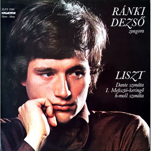 Liszt - Ranki Dezso Zongora - Disque Vinyle Lp 33 Tours - Hungaroton Slpx 11944 - Ranki Dezso Zongora - Liszt : "Dante Szonata", "Mefiszto-Keringo", "H-Moll Szonata