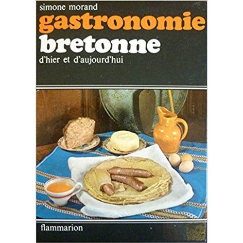 Gastronomie Bretonne D'hier Et D'aujourd'hui