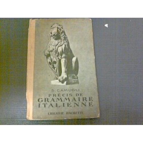 S. Camugli,... Précis De Grammaire Italienne