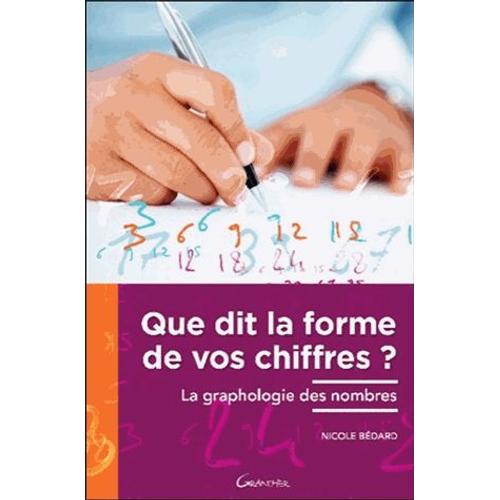 Que Dit La Forme De Vos Chiffres ? - La Graphologie Des Nombres