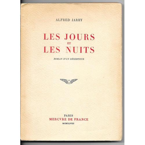 Les Jours Et Les Nuits : Roman D'un Déserteur.