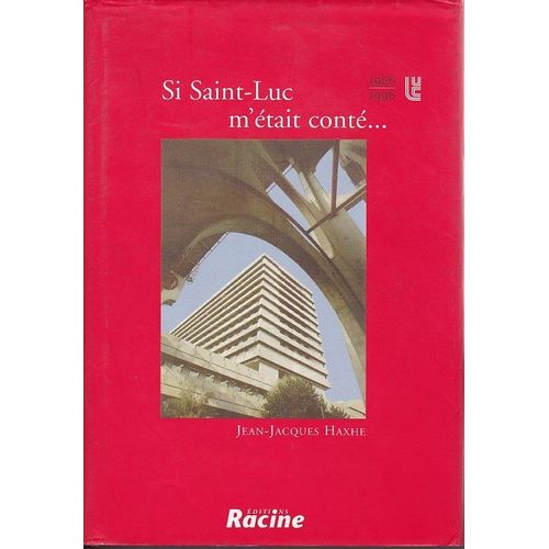 Si Saint-Luc M'était Conté. Plus De Trente Ans D'histoire : 1966-1996