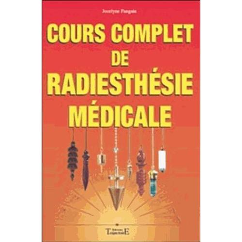 Cours Complet De Radiesthésie Médicale