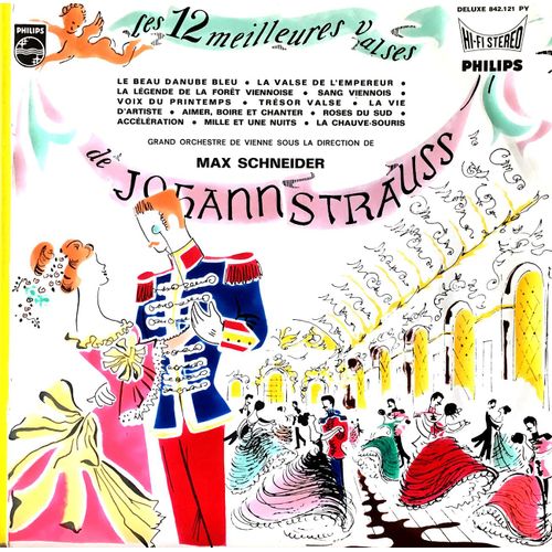 Johann Strauss - Max Schneider - Disque Vinyle Lp 33 Tours - Philips Stereo Deluxe 842.121 : "Les 12 Meilleures Valses De Johann Strauss" - Grand Orchestre De Vienne