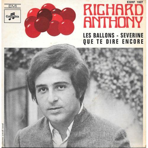 Richard Anthony : Les Ballons / Séverine / Que Te Dire Encore [Vinyle 45 Tours 7" Ep] 1968