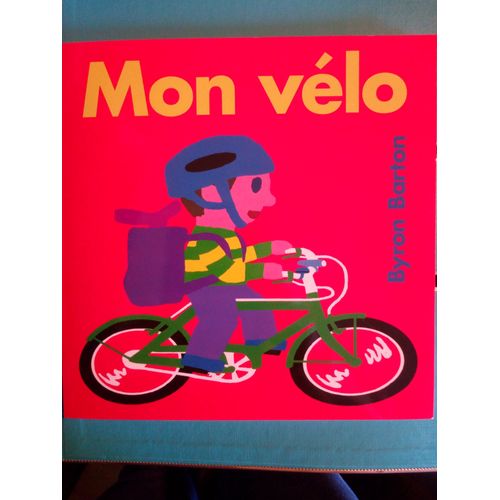 Mon Vélo - Byron Barton