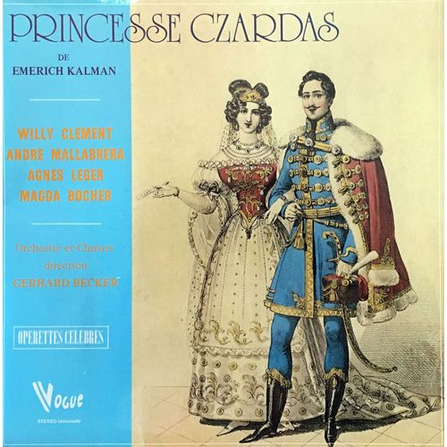 Emmerich Kalman - Princesse Czardas - Disque Vinyle Lp 33 Tours - Vogue Ldm 30.161 : Willy Clément, André Mallabrera, Agnes Léger, Magda Bocher - Orchestre Et Choeurs Direction : Gerhard Becker