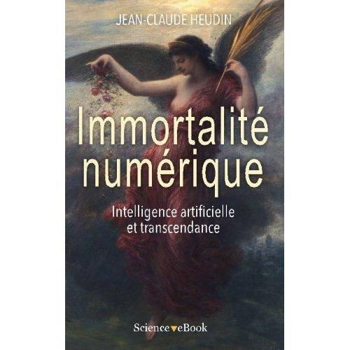 Immortalité Numérique: Intelligence Artificielle Et Transcendance