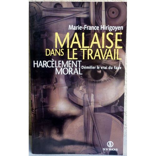 Malaise Dans Le Travail, Harcèlement Moral, Démêler Le Vrai Du Faux