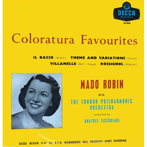 Mado Robin - Decca Lw 5239 - Made In England 1956 - "Coloratura Favourites" - In Italian : Il Bacio (Arditi), Theme And Variations (Proch) - In French : Villanelle (Dell'acqua), Rossignol (Alabiev)