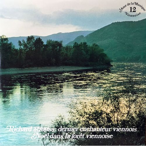 "Richard Strauss, Dernier Enchanteur Viennois" - "Noël Dans La Forêt Viennoise" - Rca Selection 12 - "L'ame De La Musique Viennoise" - Volume 12 - Richard Strauss : Le Chevalier À La Rose - Noël, Etc