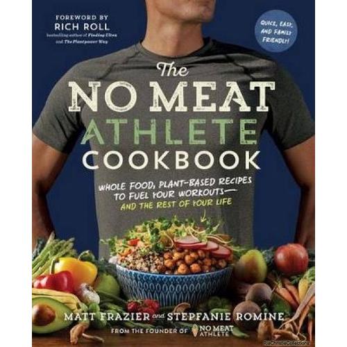 The No Meat Athlete Cookbook