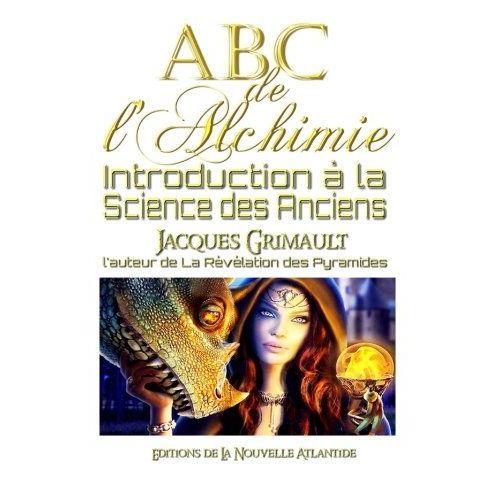 Abc De L'alchimie - Introduction À La Science Des Anciens
