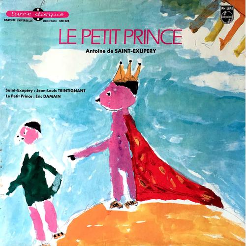 Le Petit Prince (Saint Exupéry) : Jean-Louis Trintignan - Éric Damain - Disque Vinyle 33 Tours De 25 Cm - Philips 6311061 - Livret Illustré À L'interieur